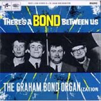 Graham Bond - There's A Bond Between Us - 1965