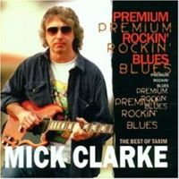 Mick Clarke - Premium Rockin' Blues 