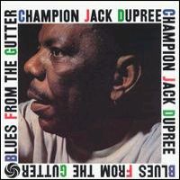 Champion Jack Dupree - Blues from the gutter