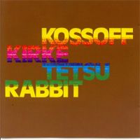 kossoff kirke tetsu rabbit