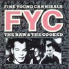 Fine Young Cannibals und The Raw & The Cooked