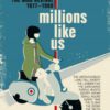 MILLIONS LIKE US – The Story Of The Mod Revival 1977-1989