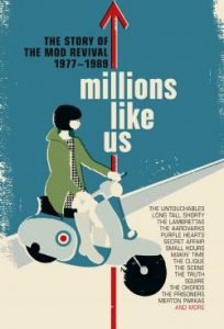 MILLIONS LIKE US – The Story Of The Mod Revival 1977-1989