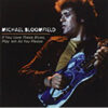 Mike Bloomfield – If You Love These Blues, Play ‚em As You Please