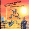 Arthur Brown With Jimmy Carl Black – Brown, Black & Blue