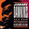 Jimmy Dawkins – All For Buisness