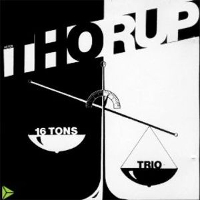 Peter Thorup 16 Tons Trio - 16 Tons