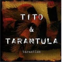 tito & Tarantula Tarantism