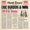 Eric Burdon & War – Love Is All Around