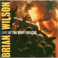 Brian Wilson – Live At The Roxy Theatre