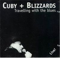 Cuby + Blizzards – Travelling With The Blues Live!