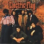 Electric Flag – An American Music Band und A Long Time Comin’