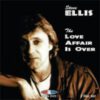 Steve Ellis – The Last Angry Man – The Love Affair Is Over