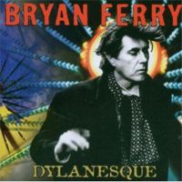 Bryan Ferry – Dylanesque