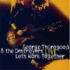 George Thorogood & The Destroyers – Live – Let’s Work Together