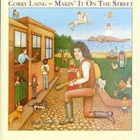 Corky Laing – Makin’ It On The Street