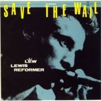 Lew Lewis Reformer - Save The Wail