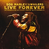 Bob Marley And The Wailers - Live Forever - September 23, 1980; Stanley Theatre Pittsburgh, PA.