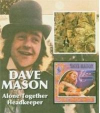 Dave Mason – Alone Together und Headkeeper