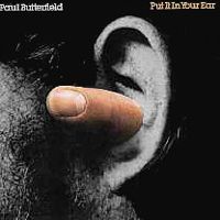 Paul Butterfield – Put It In Your Ear