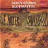 Savoy Brown – Blue Matter