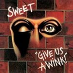 The Sweet - Give Us A Wink