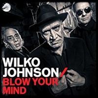 Wilko Johnson Blow Your Mind
