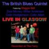 British Blues Quintet Live in Glasgow – Featr. Maggie Bell, Zoot Money, Miller Anderson, Colin Hodgkinson & Colin Allen