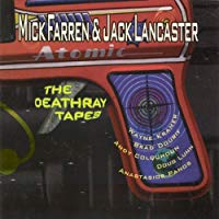 Mick Farren & Jack Lacaster - The Deathray Tapes