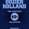 Holland Dozier Holland The Complete 45s Collection – Invictus, Hot Wax , Music Merchant 1969-1977