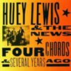 Huey Lewis & The News – Four Chords & Several Years Ago