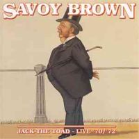 Savoy Brown – Jack The Toad Live ‚70/‘72