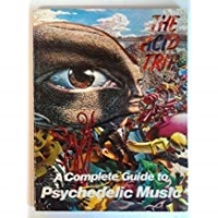 The Acid Trip: A Complete Guide to Psychedelic Music by Vernon Joynson (1984-12-01)