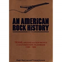 An American Rock History: A Southwestern Pilgrimage - Texas, Arizona and New Mexico Pt. 2