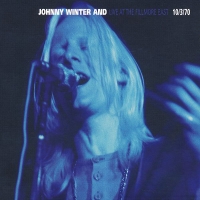 Johnny Winter and... At The Fillmore East 10/3/70