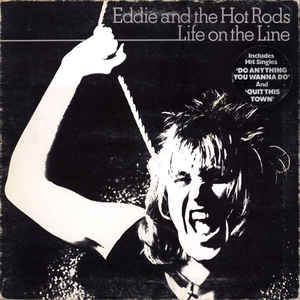 Eddie And The Hot Rods ‎– Life On The Line 