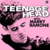Teenage Head With Marky Ramone (2008)