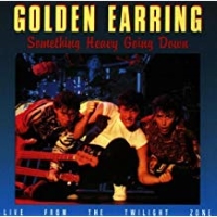 Golden Earring - Something Heavy Going Down (1984)