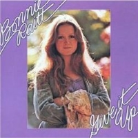 Bonnie Raitt– Give It Up