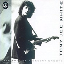 Tony Joe White - The Path Of A Decent Groove