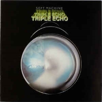 Soft Machine ‎– Triple Echo