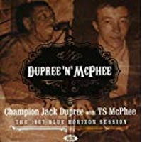 Dupree ‘n’ McPhee - Champion Jack Dupree with TS McPhee - The 1967 Blue Horizon Session