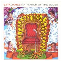 Etta James - Matriarch Of The Blues