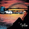 Spike – It’s A Treat To Be Alive…