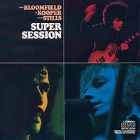 Mike Bloomfield - Al Kooper - Steve Stills - You Don't Love Me (Super Session)