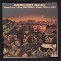 Barefoot Jerry – You Can't Get Off With Your Shoes On