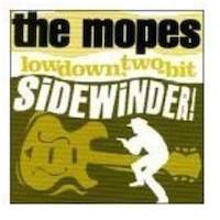 The Mopes – Lowdown, Two-Bit Sidewinder