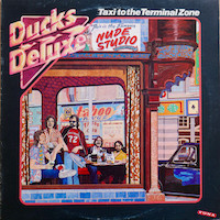 Ducks Deluxe - Taxi To The Terminal Zone