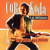 Cub Koda & The HouseRockers – The Joint Was Rockin’