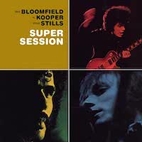 Al Kooper – Mike Bloomfield – Super Session